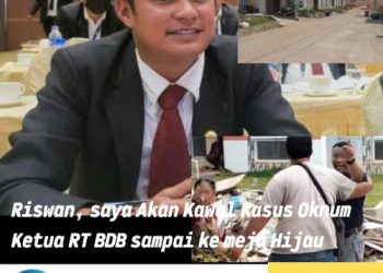 Riswan, Saya Akan Kawal Kasus Oknum Ketua RT BDB sampai ke meja Hijau