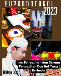 Ki Arya Seta “Ilmu Pengasihan dan Sarana Pengasihan Dua Hal Yang Berbeda