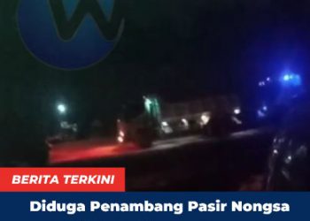 Diduga Penambang Pasir Nongsa Dikelola Oknum Aparat
