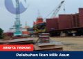 Diduga Galangan kapal Milik Asun Berijin Siluman