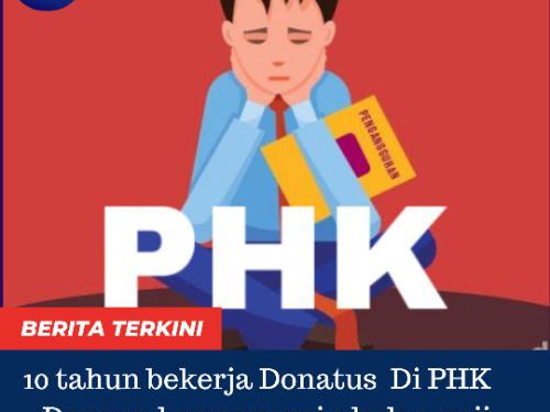 10 tahun bekerja Donatus Di PHK Dengan Kompensasi 2 Bulan Gaji