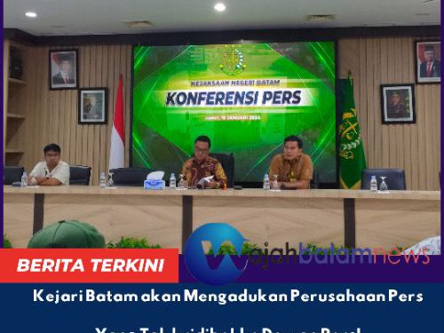 Kejari Batam akan Mengadukan Perusahaan Pers Yang Tak kridibel ke Dewan Pers