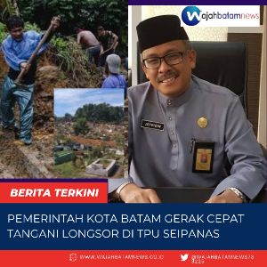 Pemerintah Kota Batam Gerak Cepat Tangani Longsor di TPU Seipanas