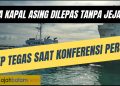 Misteri Dilepasnya Dua Kapal Asing ,diduga Curi Pasir Laut kepri