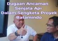 Dugaan Ancaman Senjata Api Dalam Sengketa Proyek Batamindo