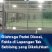 Olahraga Padel Disoal, Fakta di Lapangan Tak Sebising Yang Dikeluhkan